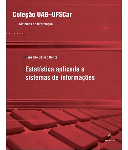 Estatística aplicada a sistemas de informações, de Benze, Benedito Galvão. Editora Fundação de Apoio Inst. Ao Desenv. Cient. E Tecnologico, capa mole em português, 2009