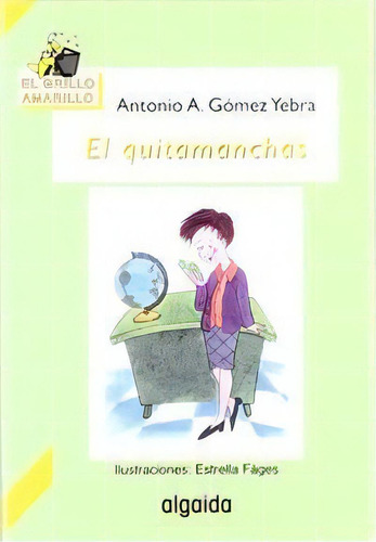 El Quitamanchas, De Gómez Yebra, Antonio A.. Editorial Algaida Editores, Tapa Blanda En Español