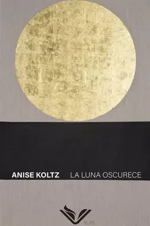 La Luna Oscurece - Anise Koltz - Libro Original