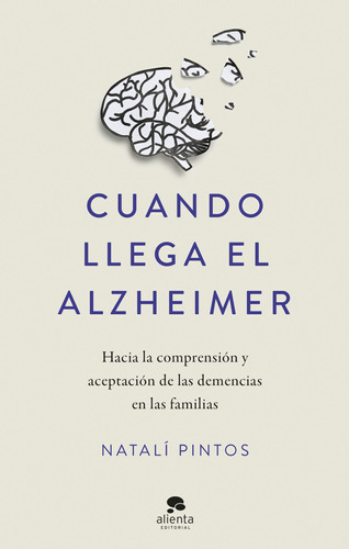 Cuando Llega El Alzheimer - Pintos, Natalí  - *