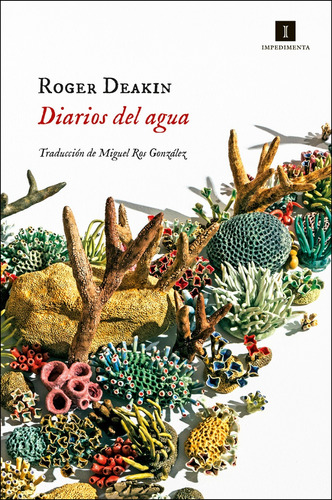 Diarios Del Agua - Roger Deakin - Impedimenta