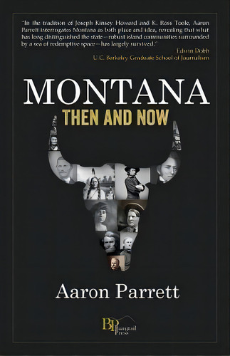 Montana : Then And Now, De Aaron Parrett. Editorial Bangtail Press, Tapa Blanda En Inglés