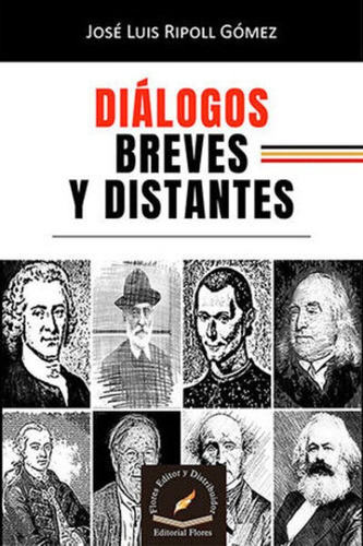 Diálogos Breves Y Distantes, De Ripoll Gómez, José Luis. Editorial Flores Editor Y Distribuidor, Tapa Blanda, Edición 1° Edición En Español, 2022