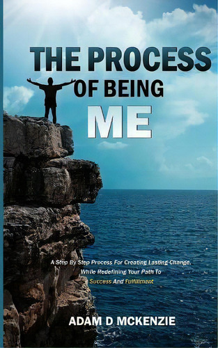 The Process Of Being Me, De Adam Mckenzie. Editorial Createspace Independent Publishing Platform, Tapa Blanda En Inglés