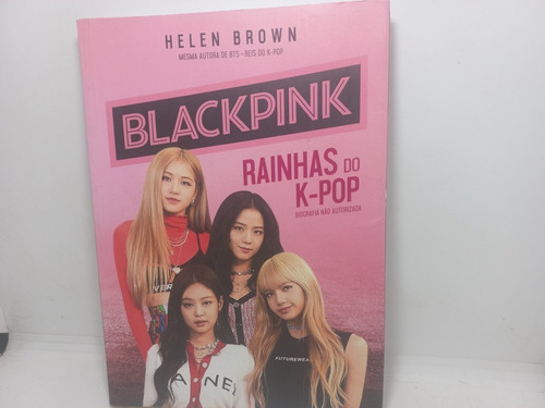 Livro- Blackpink - Rainhas Do K-pop - Helen Brown - B - 679
