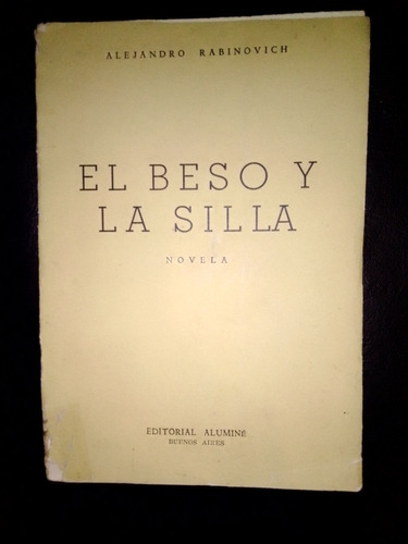 Libro El Beso Y La Silla Alejandro Rabinovich Firmado