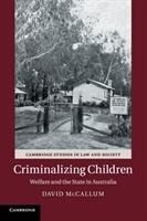 Libro Criminalizing Children : Welfare And The State In A...