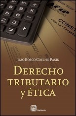 Derecho Tributario Y Etica - Bosco Coelho Pasin Joao (papel)