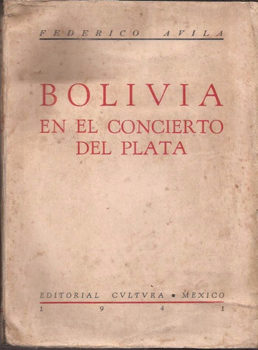 Ávila Federico: Bolivia En El Concierto Del Plata. 1941
