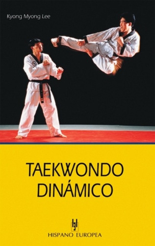 Taekwondo Dinámico, Kyong Myong Lee, Hispano Europea