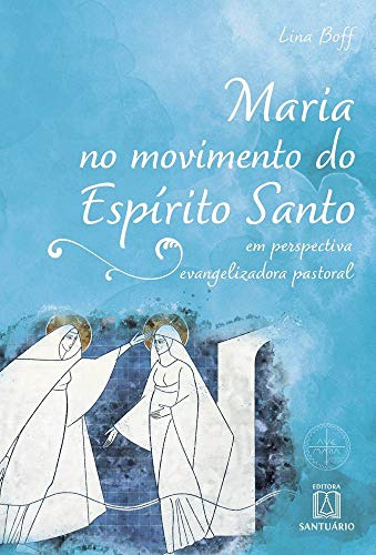 Libro Maria No Movimento Do Espírito Santo De Lina Boff Sant