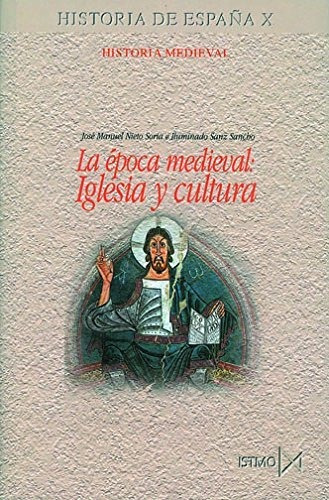 La Época Medieval Iglesia Y Cultura José Nieto Soria