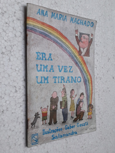 Era Uma Vez Um Tirano 10 Edição. Ilustrações De Gabor Geszti De Ana Maria Machado Pela Salamandra (1982)