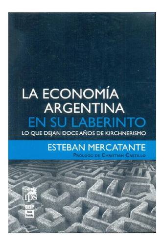 Libro - Economia Argentina En Su Laberinto, La - Esteban Me