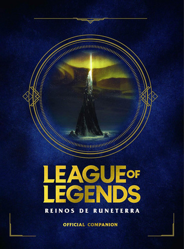 Libro: League Of Legends. Los Reinos De Runeterra (guía Ofic