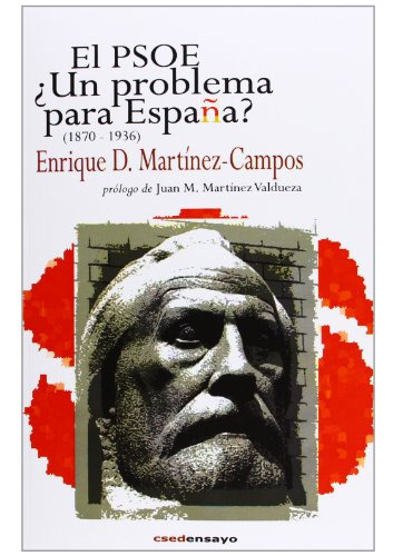 El Psoe ¿un Problema Para España? -1870-1936- -historia Del