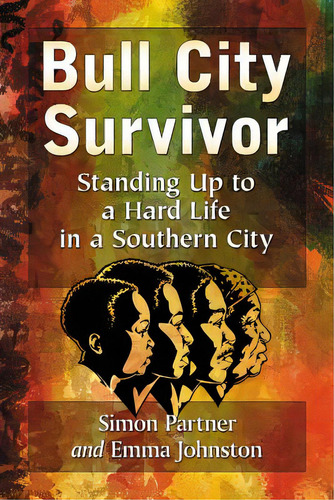 Bull City Survivor: Standing Up To A Hard Life In A Southern City, De Partner, Simon., Vol. 1. Editorial Mcfarland & Co Inc, Tapa Blanda En Inglés