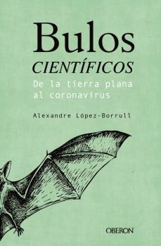 Libro Bulos Científicos De La Tierra Plana Al Coronavirus De
