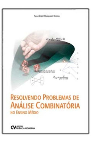 Resolvendo Problemas Análise Combinatória No Ensino Médio, De Teixeira, Paulo Jorge Magalhaes. Editora Ciencia Moderna Em Português