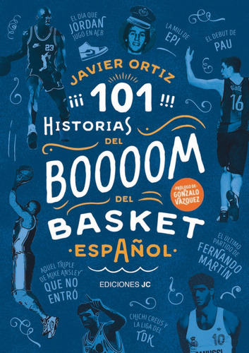 101 Historias Del Boom Del Basket Espaãâ±ol, De Ortiz Pérez, Javier. Editorial Ediciones Jc En Español