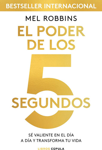 Libro: El Poder De Los 5 Segundos: Sé Valiente En El Día A Y