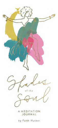 Shades Of The Soul: A Meditation Journal, De Hunter, Faith. Editorial Blurb Inc, Tapa Blanda En Inglés