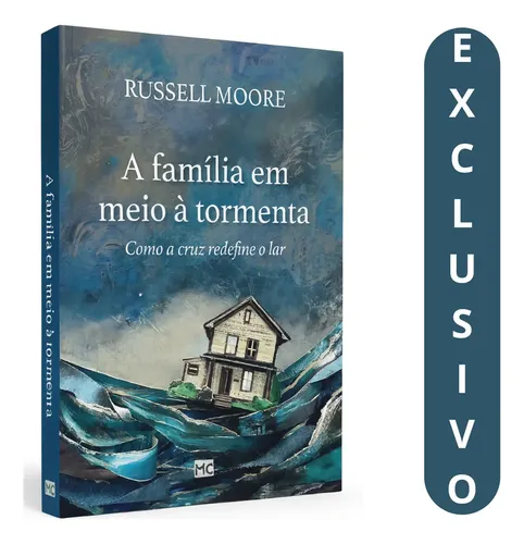 Livro A Família Em Meio À Tormenta | Russell Moore | Um Chamado À ...