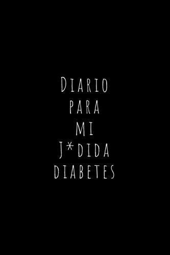 Libro Diario Para Mi J*dida Diabetes: Registra Todas Med&..