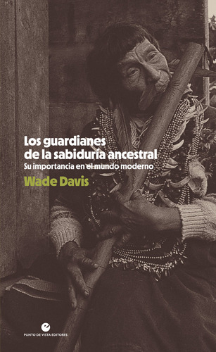 Libro Los Guardianes De La Sabiduria Ancestral - Davis, W...