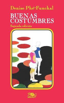 Libro Buenas Costumbres - Denise Phe-funchal