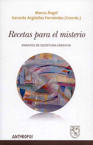 Libro Recetas Para El Misterio. Ensayos De Escritura Creativ