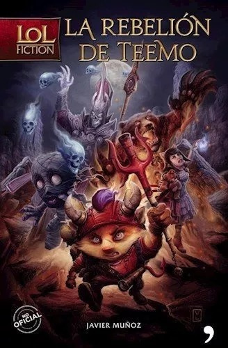 Lol Fiction. La Rebelión De Teemo - Javier Muñoz Ruiz