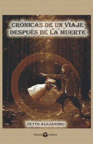 Libro: Crónicas De Un Viaje Después De La Muerte (spanish Ed