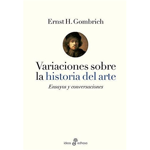 Variaciones Sobre La Historia Del Arte, De Gombrich, Ernst. 