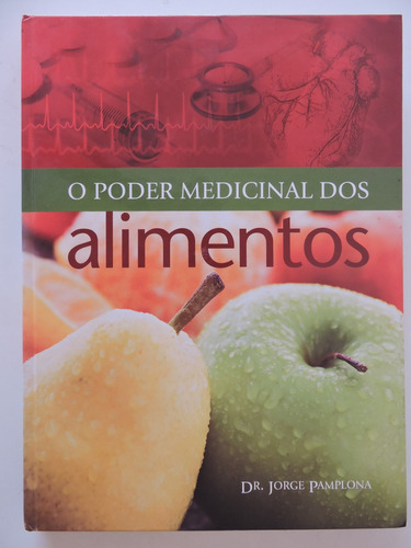 O Poder Medicinal Dos Alimentos - Dr. Jorge Pamplona