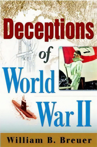 Deceptions Of World War Ii, De William B. Breuer. Editorial John Wiley Sons Ltd, Tapa Dura En Inglés