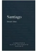 Comprar Santiago: Comentario Nuevo Testamento Andamio, De David F. Burt. Editorial Andamio, Tapa Blanda, Edición 1era En Español, 2017