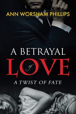 Libro A Betrayal Of Love: A Twist Of Fate - Worsham Phill...