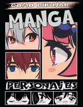 Comprar Libro: Como Dibujar Manga Personajes: Libro De Dibujar Paso