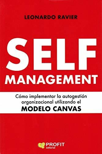Self-management: Cómo Implementar La Autogestión Organizacio