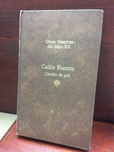 Cambio De Piel- Carlos Fuentes, Obras Maestras Siglo Xx