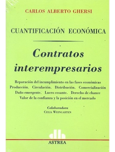 Contratos interempresarios
Colección: Cuantificación económica, de GHERSI, CARLOS A.. Editorial Astrea, edición 3 en español