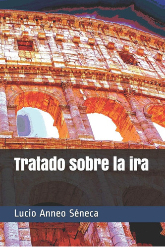 Libro: Tratado Sobre La Ira (spanish Edition)