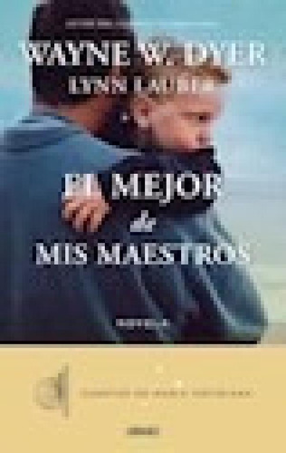 El Mejor De Mis Maestros - W. Dyer - Ed. Urano