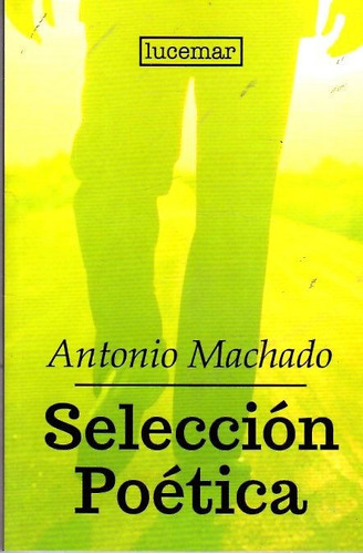 Libro: Seleccion Poetica / Antonio Machado