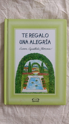 Te Regalo Una Alegría. Susana Squellati Florence. Ed. V&r