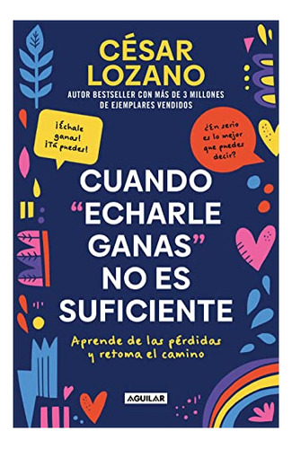 Libro : Cuando Echarle Ganas No Es Suficiente / When Hangin