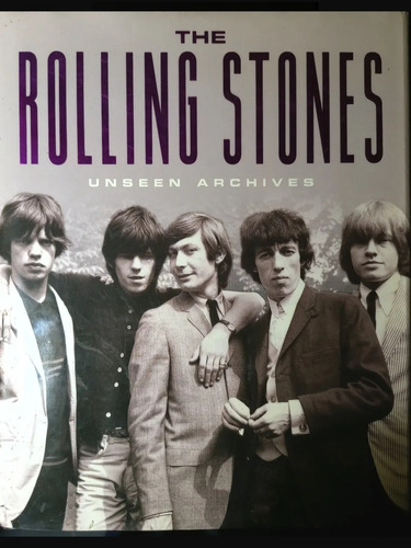 Libro  Rolling Stones , Unseen Archives, Mick Jagger , Keith
