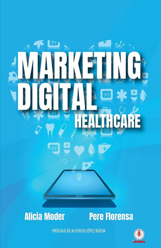 Libro: Marketing Digital: Healthcare (spanish Edition)