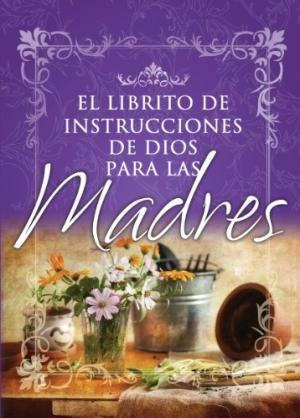 Librito De Instrucciones De Dios Para Las Madres®